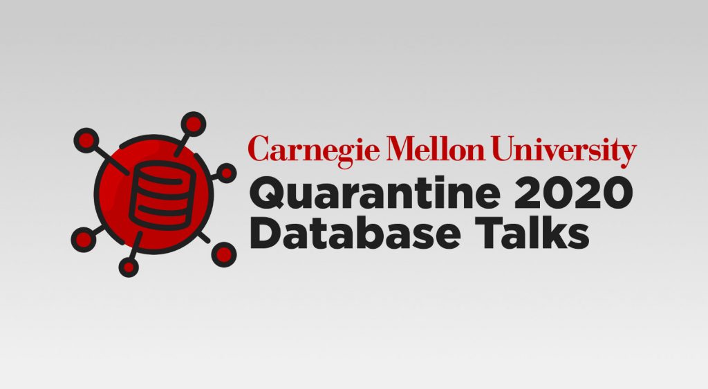 Quarantine 2020 Database Tech Talks